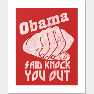 Obama Said Knock You Out Posters and Art